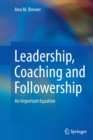Image for Leadership, Coaching and Followership : An Important Equation