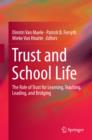 Image for Trust and school life: the role of trust for learning, teaching, leading, and bridging