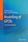 Image for Modelling of GPCRs : A Practical Handbook