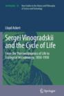 Image for Sergei Vinogradskii and the Cycle of Life : From the Thermodynamics of Life to Ecological Microbiology, 1850-1950