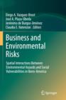 Image for Business and Environmental Risks : Spatial Interactions Between Environmental Hazards and Social Vulnerabilities in Ibero-America