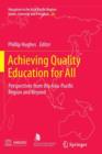 Image for Achieving Quality Education for All : Perspectives from the Asia-Pacific Region and Beyond