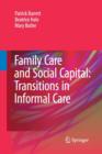 Image for Family Care and Social Capital: Transitions in Informal Care
