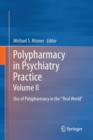 Image for Polypharmacy in psychiatry practiceVolume II,: Use of polypharmacy in the &quot;real world&quot;
