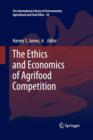 Image for The Ethics and Economics of Agrifood Competition