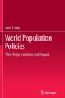 Image for World Population Policies : Their Origin, Evolution, and Impact