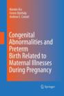 Image for Congenital Abnormalities and Preterm Birth Related to Maternal Illnesses During Pregnancy