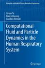 Image for Computational Fluid and Particle Dynamics in the Human Respiratory System