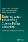 Image for Restoring Lands - Coordinating Science, Politics and Action : Complexities of Climate and Governance