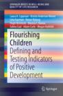 Image for Flourishing children: defining and testing indicators of positive development