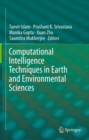 Image for Computational intelligence techniques in earth and environmental sciences
