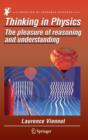 Image for Thinking in physics  : the pleasure of reasoning and understanding