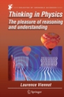 Image for Thinking in physics: the pleasure of reasoning and understanding
