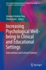 Image for Increasing psychological well-being in clinical and educational settings: interventions and cultural contexts