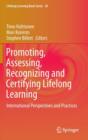 Image for Promoting, assessing, recognizing and certifying lifelong learning  : international perspectives and practices