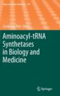 Image for Aminoacyl-tRNA synthetases in biology and medicine