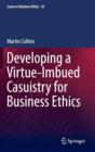 Image for Developing a virtue-imbued casuistry for business ethics