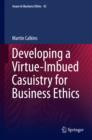 Image for Developing a virtue-imbued casuistry for business ethics