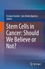 Image for Stem cells in cancer: should we believe or not?
