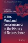 Image for Brain, mind and consciousness in the history of neuroscience