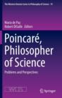 Image for Poincarâe, philosopher of science  : problems and perspectives