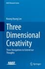 Image for Three dimensional creativity  : three navigations to extend our thoughts
