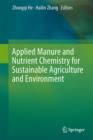 Image for Applied manure and nutrient chemistry for sustainable agriculture and environment