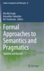 Image for Formal approaches to semantics and pragmatics  : Japanese and beyond