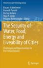 Image for The security of water, food, energy and liveability of cities  : challenges and opportunities for peri-urban futures