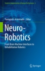 Image for Neuro-Robotics: From Brain Machine Interfaces to Rehabilitation Robotics.