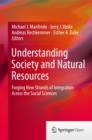 Image for Understanding society and natural resources  : forging new strands of integration across the social sciences