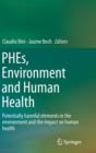 Image for PHEs, Environment and Human Health : Potentially harmful elements in the environment and the impact on human health