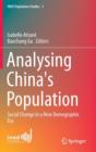 Image for Analysing China&#39;s population  : social change in a new demographic era