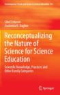 Image for Reconceptualizing the Nature of Science for Science Education : Scientific Knowledge, Practices and Other Family Categories