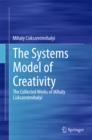 Image for The systems model of creativity: the collected works of Mihaly Csikszentmihalyi