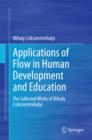 Image for Applications of flow in human development and education: the collected works of Mihaly Csikszentmihalyi