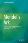 Image for Mendel&#39;s Ark: Biotechnology and the Future of Extinction
