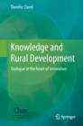 Image for Knowledge and Rural Development : Dialogue at the heart of innovation