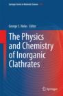 Image for The physics and chemistry of inorganic clathrates