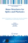 Image for Nano-structures for optics and photonics: optical strategies for enhancing sensing, imaging, communication and energy conversion