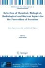 Image for Detection of Chemical, Biological, Radiological and Nuclear Agents for the Prevention of Terrorism : Mass Spectrometry and Allied Topics