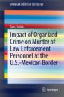 Image for Impact of organized crime on murder of law enforcement personnel at the U.S.-Mexican border