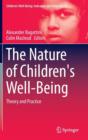 Image for The nature of children&#39;s well-being  : theory and practice