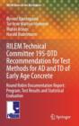 Image for RILEM Technical Committee 195-DTD Recommendation for Test Methods for AD and TD of Early Age Concrete : Round Robin Documentation Report: Program, Test Results and Statistical Evaluation