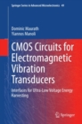 Image for CMOS Circuits for Electromagnetic Vibration Transducers: Interfaces for Ultra-Low Voltage Energy Harvesting : volume 49