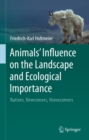 Image for Animals&#39; Influence on the Landscape and Ecological Importance: Natives, Newcomers, Homecomers
