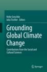 Image for Grounding global climate change: contributions from the social and cultural sciences