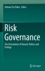 Image for Risk Governance: The Articulation of Hazard, Politics and Ecology