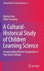 Image for A cultural-historical study of children learning science  : foregrounding affective imagination in play-based settings