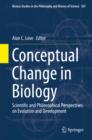 Image for Conceptual change in biology: scientific and philosophical perspectives on evolution and development